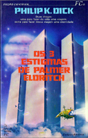 Philip K. Dick The Three Stigmata <br> of Palmer Eldritch cover OS TRES ESTIGMAS DE PALMER ELDRITCH